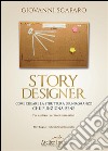 Story designer. Come creare la struttura di un romanzo che funziona bene. E-book. Formato EPUB ebook