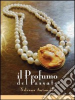 Il profumo del passato. E-book. Formato EPUB ebook