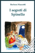 I segreti di Spinello. E-book. Formato EPUB ebook