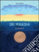 Ori Miradha (la ricerca). E-book. Formato EPUB ebook