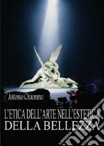 L’etica dell’arte nell’estetica della bellezza. E-book. Formato PDF ebook