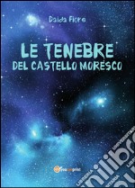 Le tenebre del castello Moresco. E-book. Formato PDF ebook