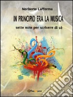 In principio era la musica: Sette note per scrivere di sé. E-book. Formato EPUB ebook