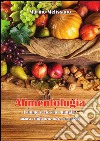 Alimentologia – L'uomo è ciò che mangia?. E-book. Formato EPUB ebook