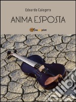 Anima esposta. E-book. Formato PDF ebook