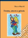 Donne, amore e gelosia. E-book. Formato EPUB ebook di Marco Masetti