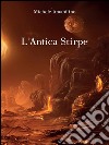 L'antica stirpe. E-book. Formato EPUB ebook