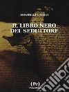 Il libro nero del seduttore. E-book. Formato EPUB ebook di Donatella Cialoni