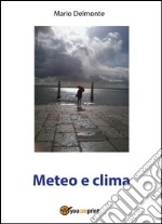 Meteo e Clima. E-book. Formato PDF ebook