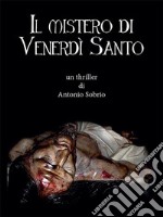 Il mistero di Venerdì santo. E-book. Formato EPUB ebook