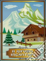 Il rifugio incantato. E-book. Formato EPUB ebook