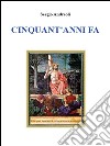 Cinquant'anni fa. E-book. Formato PDF ebook