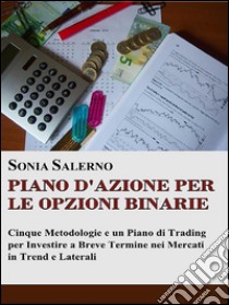 Piano d'azione per le opzioni binarie. E-book. Formato PDF ebook di Sonia Salerno