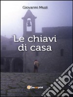 Le chiavi di casa. E-book. Formato EPUB ebook