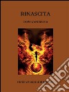 Rinascita. E-book. Formato PDF ebook