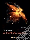 Le trame del destino. E-book. Formato Mobipocket ebook di Giusy Sorci
