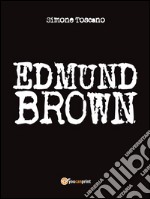 Edmund Brown. E-book. Formato EPUB ebook