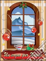 Un sogno per Natale. E-book. Formato Mobipocket ebook