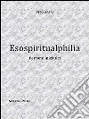 Esospiritualphilia. E-book. Formato EPUB ebook