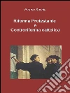 Riforma protestante e Controriforma cattolica. E-book. Formato EPUB ebook di Franco Savelli