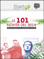 Startup Magazine - Le 101 novità del 2014 destinate a lunga vita. E-book. Formato EPUB ebook