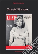 Sono del ’52 e sono….. E-book. Formato PDF ebook