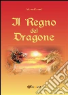 Il regno del dragone. E-book. Formato PDF ebook di Mura Manuel