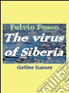 The virus of Siberia. Ediz. italiana. E-book. Formato PDF ebook