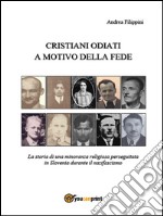 Cristiani odiati a motivo della fede. E-book. Formato EPUB