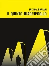Il quinto quadrifoglio. E-book. Formato Mobipocket ebook di Luciana Borsari