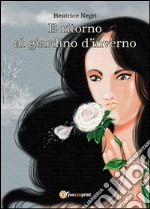 E ritorno al giardino d’inverno. E-book. Formato EPUB ebook