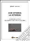 Che storia la storia: Visitatori a tempo nel grande circo della menzogna. E-book. Formato EPUB ebook di Giovanni Randazzo