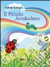 Il piccolo arcobaleno. E-book. Formato Mobipocket ebook