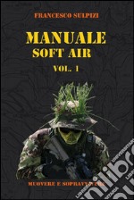 Manuale soft air - Vol. 1. E-book. Formato PDF ebook