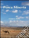 Porca miseria. E-book. Formato Mobipocket ebook di Tommaso Merlo