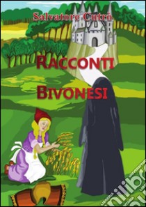 I racconti bivonesi. E-book. Formato PDF ebook di Salvatore Cutrò