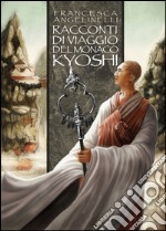 Racconti di viaggio del monaco Kyoshi. E-book. Formato EPUB ebook