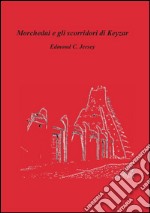 Morchedai e gli scorridori di Keyzar. E-book. Formato PDF ebook