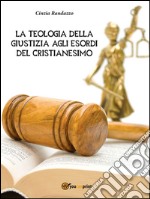 La teologia della giustizia agli esordi del cristianesimo. E-book. Formato EPUB ebook