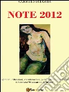 Note 2012: Opinioni, riflessioni, considerazioni, pubblicate sul quotidiano Libertà dal “piacentino di Sicilia”. E-book. Formato EPUB ebook di Carmelo Sciascia