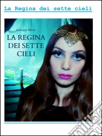 La regina dei sette cieli. E-book. Formato EPUB ebook