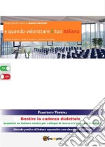 Gestire la cadenza dialettale - Per colloqui di lavoro e il personal brandingAcquisire un italiano neutro per colloqui di lavoro e il personal branding. E-book. Formato EPUB ebook