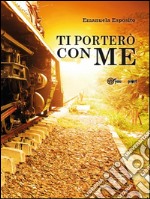 Ti porterò con me. E-book. Formato EPUB ebook