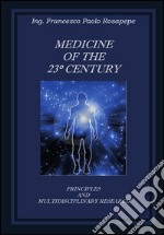 Medicine of the 23° Century: Principles and multidisciplinary research. E-book. Formato PDF ebook