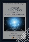 Effetti collaterali della realtà virtuale. E-book. Formato PDF ebook