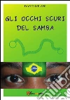 Gli occhi scuri del samba. E-book. Formato PDF ebook di Dario Milani