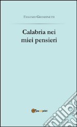 Calabria nei miei pensieri. E-book. Formato EPUB ebook