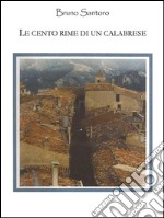 Le cento rime di un calabrese. E-book. Formato EPUB ebook