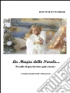 La magia delle parole...Raccolta di pensieri immagini e musica vol 1. E-book. Formato EPUB ebook di Artista di strada