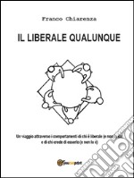 Il liberale qualunque. E-book. Formato EPUB ebook